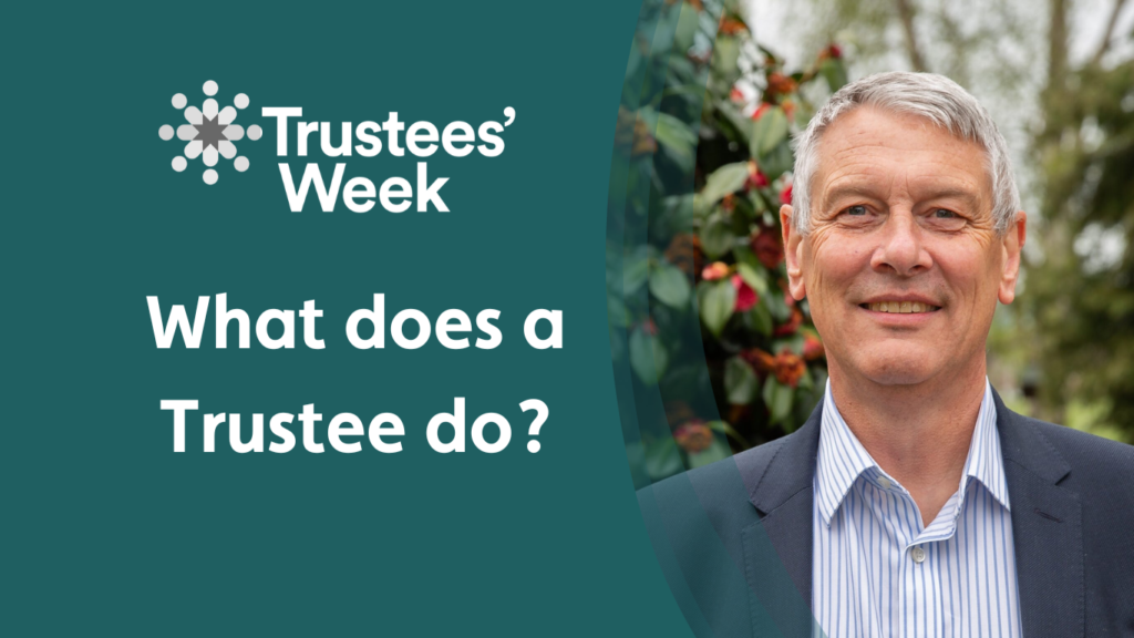 Trustees Week - what does a trustee do?